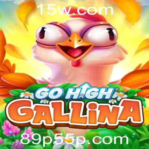 GoHighGallina: Explorando o Jogo Inovador com a Palavra-Chave 89p55.com